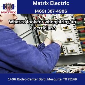 What to look for when hiring an electrician?