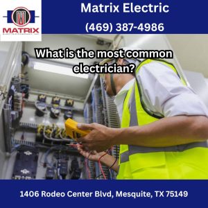 What is the most common electrician?