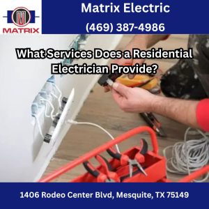 What Services Does a Residential Electrician Provide?