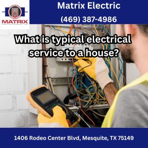 What is typical electrical service to a house?