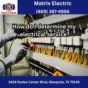 How do I determine my electrical service?
